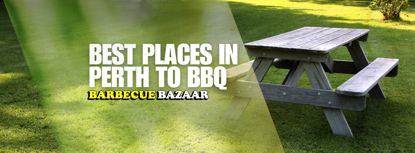 Best Places in Perth to BBQ: 5 Scenic Spots for Your Next Outdoor Grilling Adventure