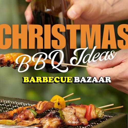 Christmas BBQ Ideas at BBQ Bazaar