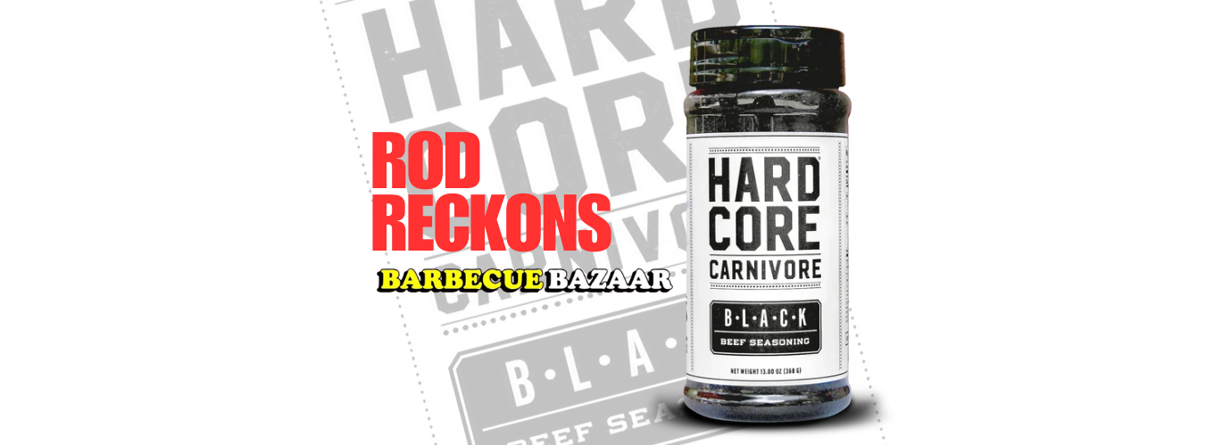 Rod Reckons…Hardcore Carnivore Black